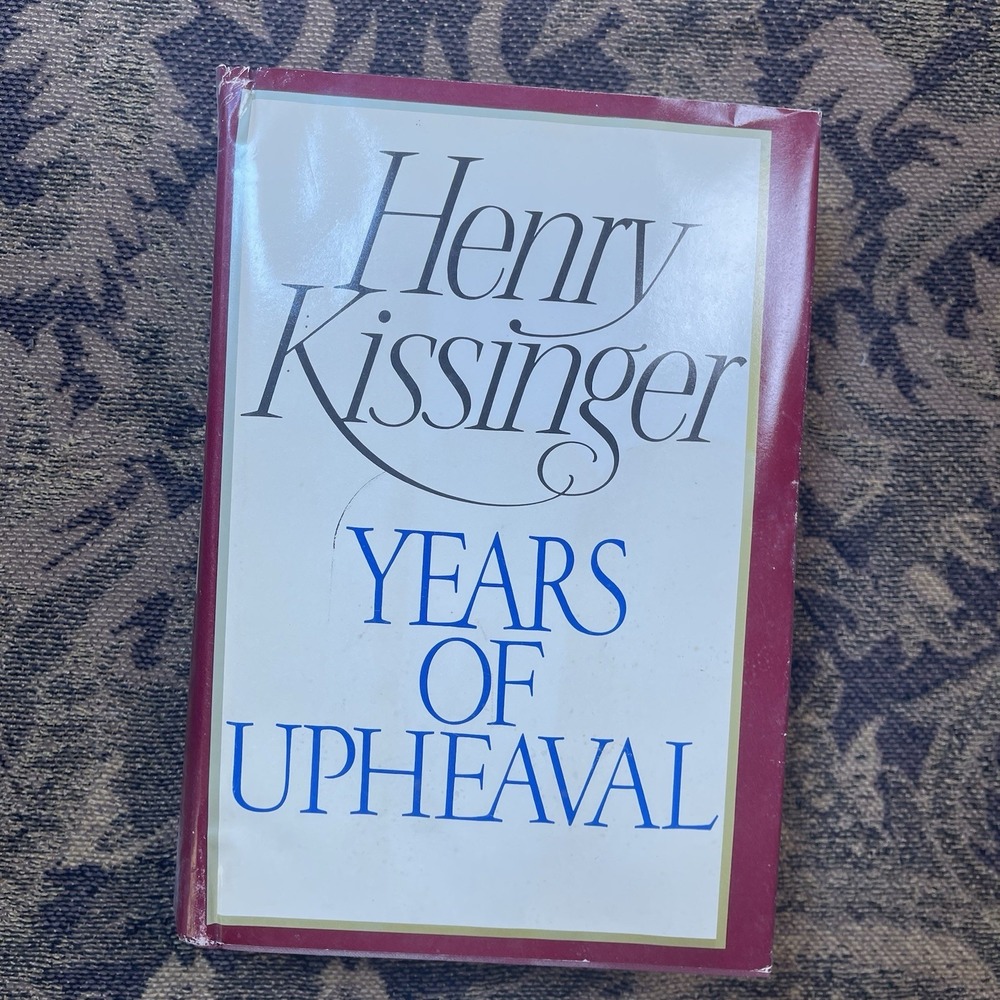 Years of Upheaval by Henry Kissinger Book, 1st Edition 1982